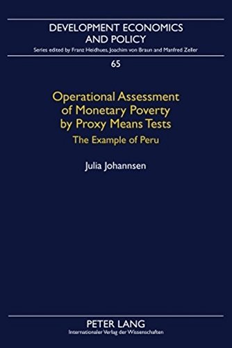 Operational Assessment of Monetary Poverty by Proxy Means Tests: The Example of Peru (Development Economics and Policy)