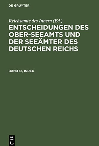 Entscheidungen des Ober-Seeamts und der Seeämter des Deutschen Reichs, Band 12, Index