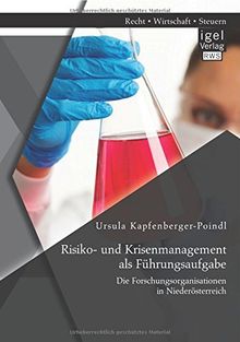 Risiko- und Krisenmanagement als Führungsaufgabe: Die Forschungsorganisationen in Niederösterreich