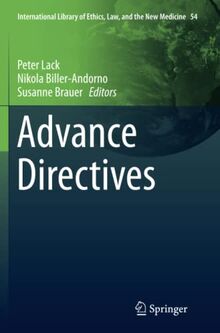Advance Directives (International Library of Ethics, Law, and the New Medicine, Band 54)