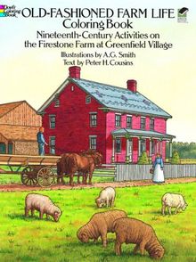 Old-Fashioned Farm Life Coloring Book: Nineteenth Century Activities on the Firestone Farm at Greenfield Village (Dover History Coloring Book)