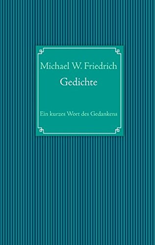 Gedichte: Ein kurzes Wort des Gedankens