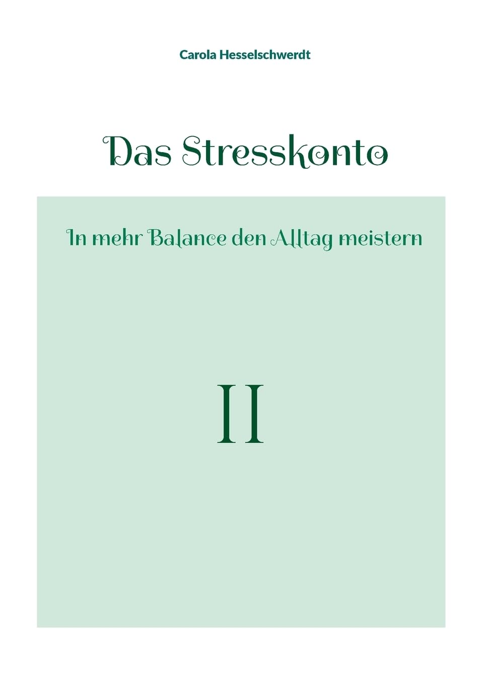 Das Stresskonto: In mehr Balance den Alltag meistern