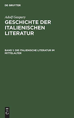 Die italienische Literatur im Mittelalter (Adolf Gaspary: Geschichte der italienischen Literatur)
