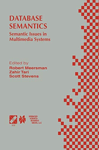 Database Semantics: Semantic Issues In Multimedia Systems (IFIP Advances in Information and Communication Technology, 11, Band 11)
