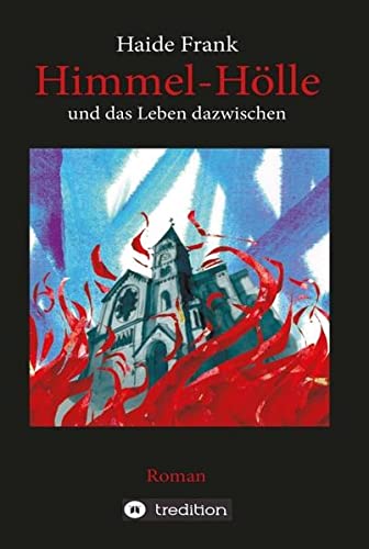 Himmel, Hölle und das Leben dazwischen
