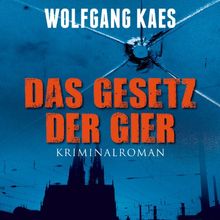 Das Gesetz der Gier (ungekürzte Lesung auf 1 MP3-CD) von Wolfgang Kaes, Bert Stevens (Sprecher) | Buch | Zustand sehr gut