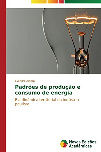 Padrões de produção e consumo de energia: E a dinâmica territorial da indústria paulista