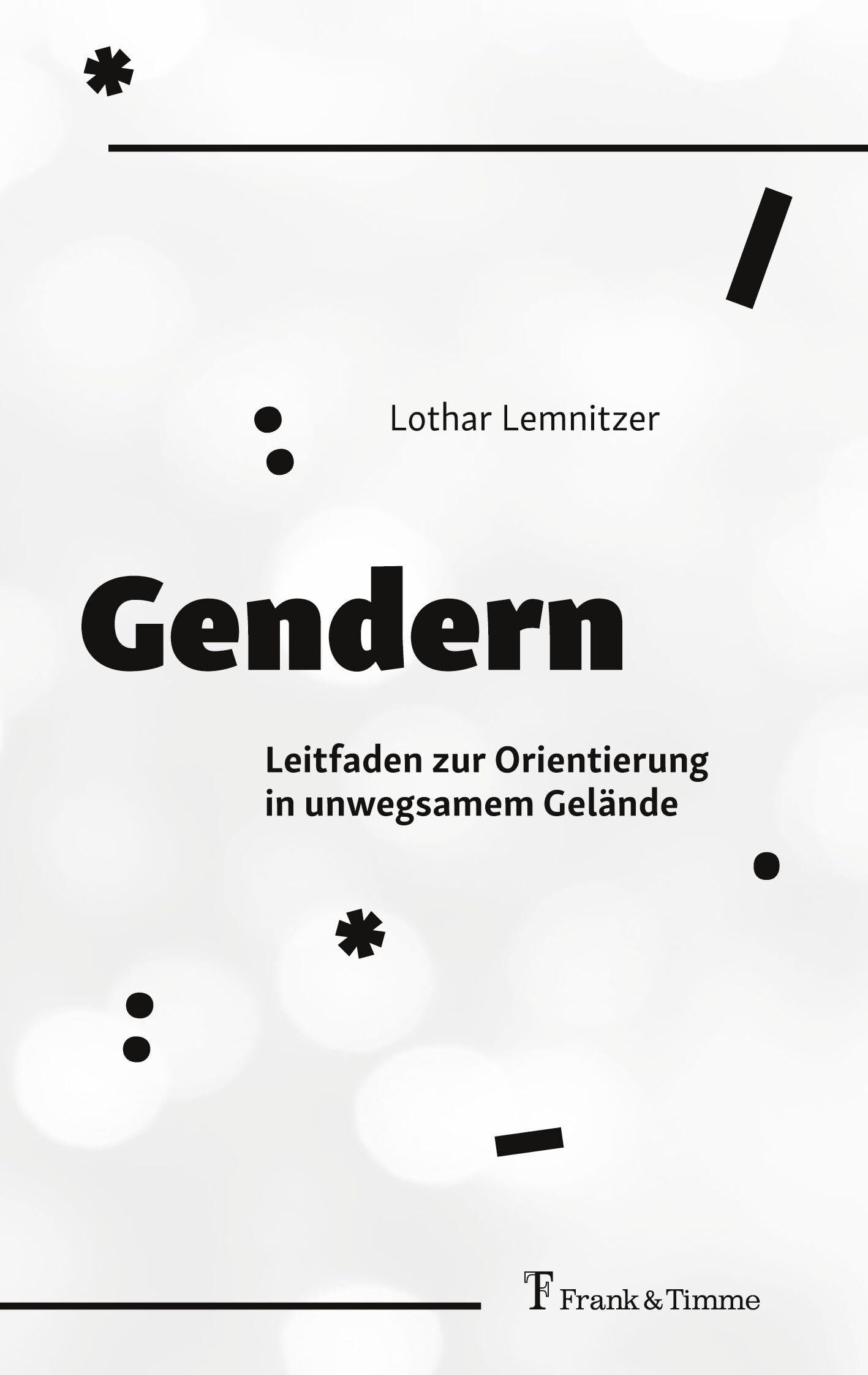 Gendern - Leitfaden zur Orientierung in unwegsamem Gelände