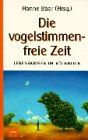 Die vogelstimmenfreie Zeit