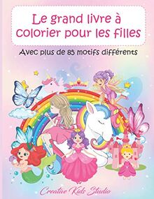 Le grand livre à colorier pour les filles: Avec plus de 85 motifs différents