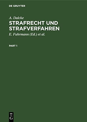 Strafrecht und Strafverfahren: Eine Sammlung der wichtigsten Gesetze des Strafrechts und des Strafverfahrens mit Erläuterungen. Für den Praktiker zum Handgebrauch