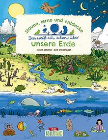 Staune, lerne und entdecke - Das weiß ich schon über unsere Erde: Pappbilderbuch über unseren Planeten und die Umwelt ab 3 Jahre (Naturkind - garantiert gut!)