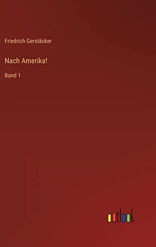 Nach Amerika!: Band 1