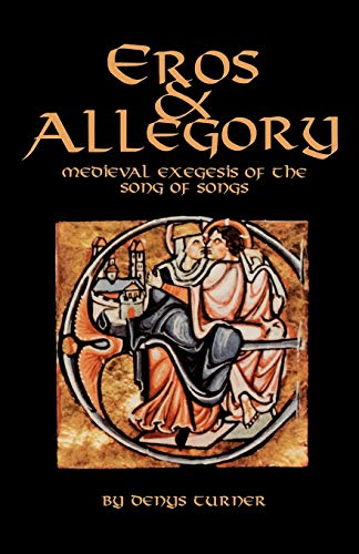 Eros and Allegory: Medieval Exegesis of the Song of Songs (Cistercian Studies Series ; No. 156, Band 156)