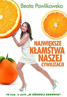 Najwieksze klamstwa naszej cywilizacji