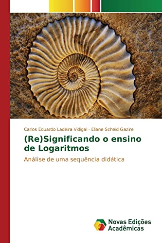 (Re)Significando o ensino de Logaritmos: Análise de uma sequência didática
