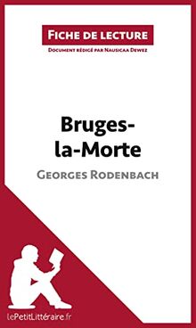 Bruges-la-Morte de Georges Rodenbach (Fiche de lecture) : Analyse complète et résumé détaillé de l'oeuvre