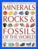 The Complete Illustrated Guide to Minerals, Rocks & Fossils of the World: A Comprehensive Reference to Over 700 Minerals, Rocks, Plants and Animal ... Around the Globe and How to Identify Them