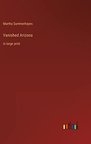 Vanished Arizona: in large print