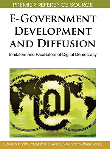 E-Government Development and Diffusion: Inhibitors and Facilitators of Digital Democracy (Premier Reference Source)