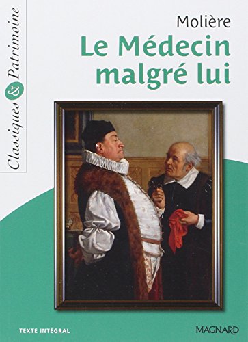 Le M&eacute;decin malgr&eacute; lui - Classiques et Patrimoine