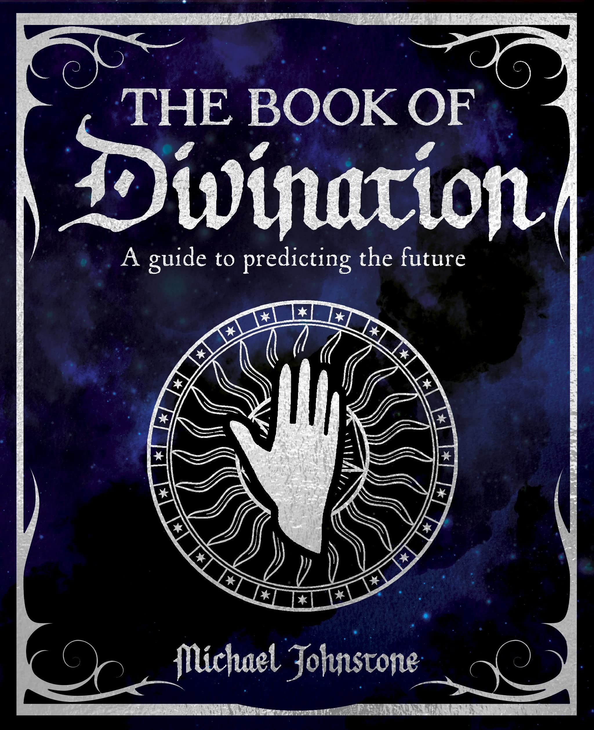 Michael Johnstone The Book Of Divination, A Guide To Predicting The Future