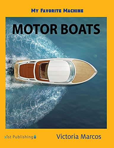 My Favorite Machine: Motor Boats (My Favorite Machines)