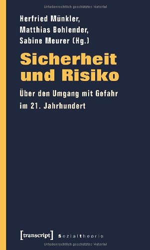 Sicherheit und Risiko: Über den Umgang mit Gefahr im 21. Jahrhundert