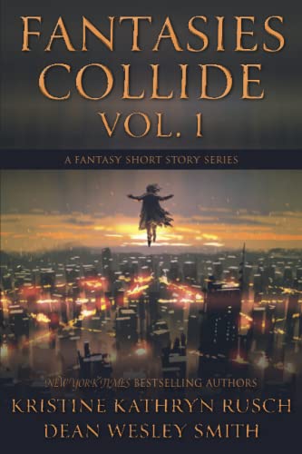 Fantasies Collide, Vol. 1: A Fantasy Short Story Series