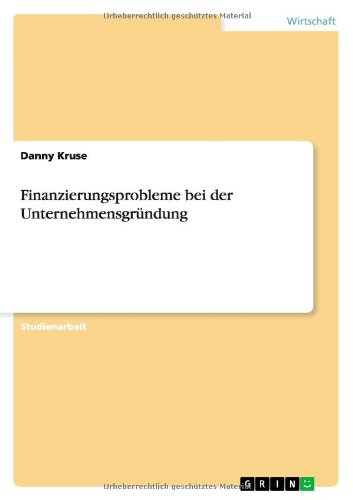 Finanzierungsprobleme bei der Unternehmensgründung