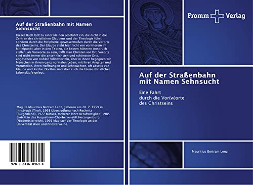 Auf der Straßenbahn mit Namen Sehnsucht: Eine Fahrt durch die Vor(w)orte des Christseins