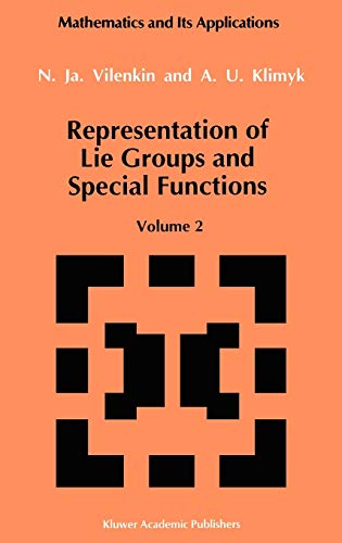 Representation of Lie Groups and Special Functions: Volume 2: Class I Representations, Special Functions, and Integral Transforms (Mathematics and its Applications, 74, Band 74)