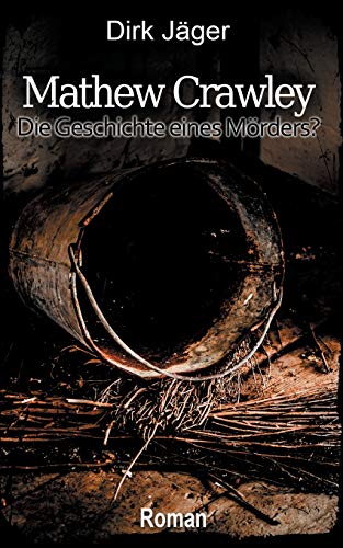 Mathew Crawley: Die Geschichte eines Mörders?