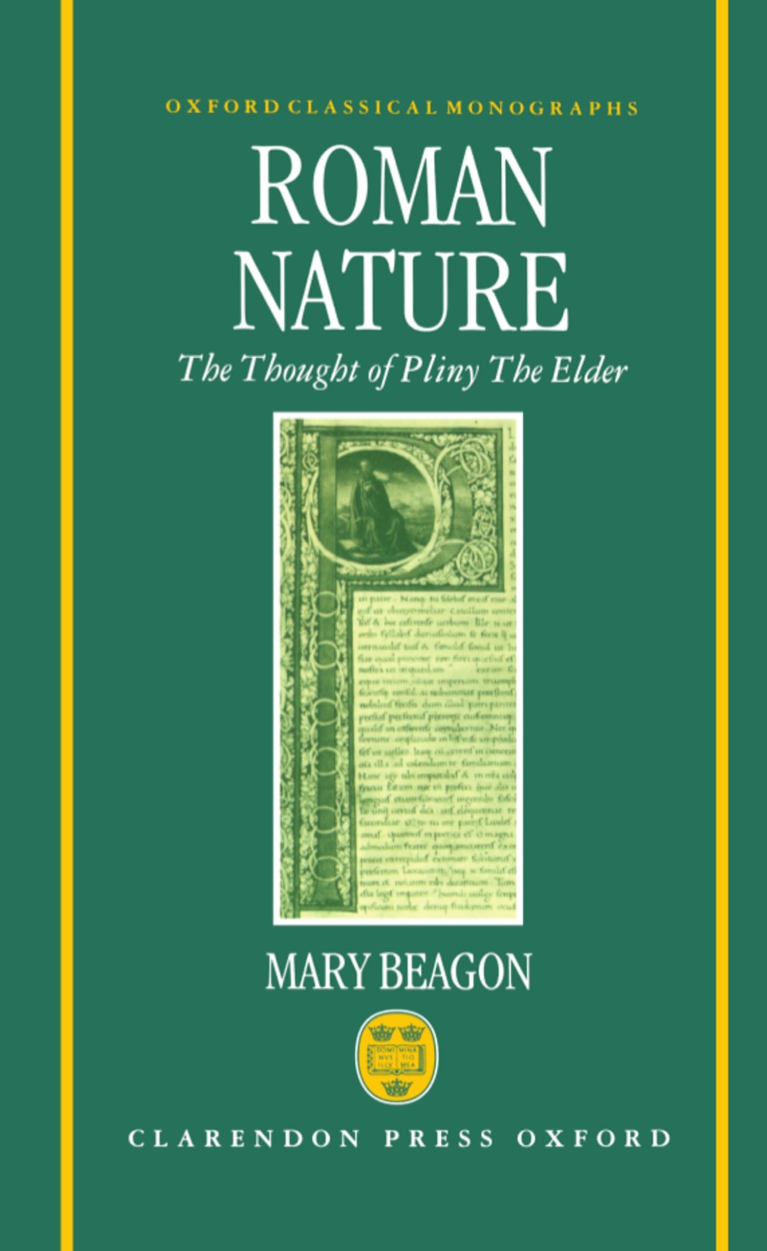 Roman Nature the Thought of Pliny of Elder: The Thought of Pliny the Elder (Oxford Classical Monographs)