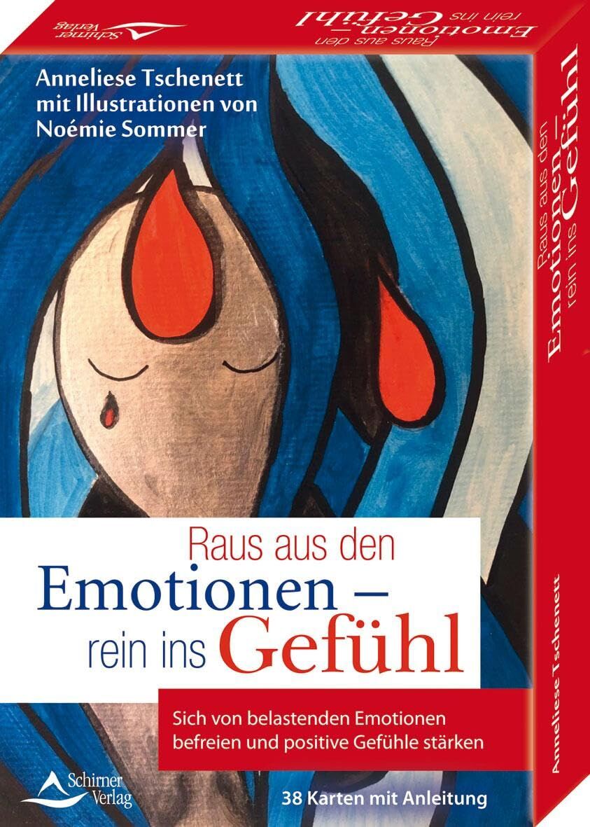 Tschenett, Anneliese: Raus aus den Emotionen - rein ins Gefühl Sich von belastenden Emotionen befreien und positive Gefühle stärken