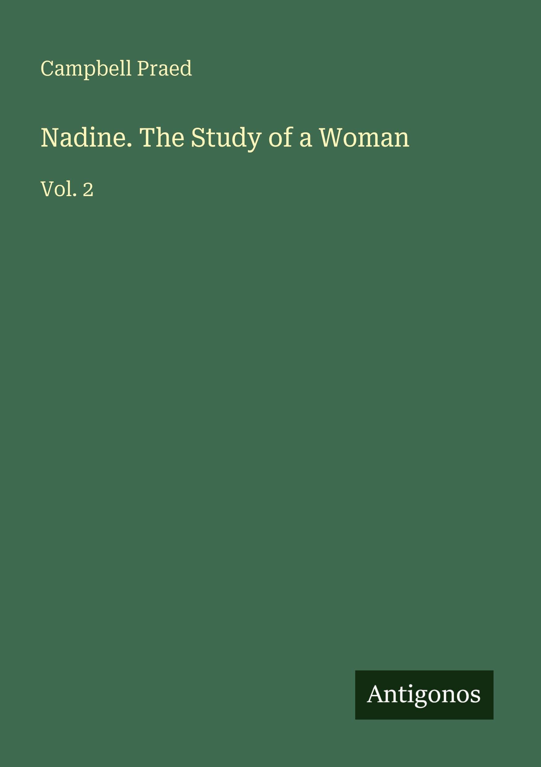Nadine. The Study of a Woman: Vol. 2