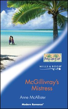 McGillivray's Mistress (Mills & Boon Modern)