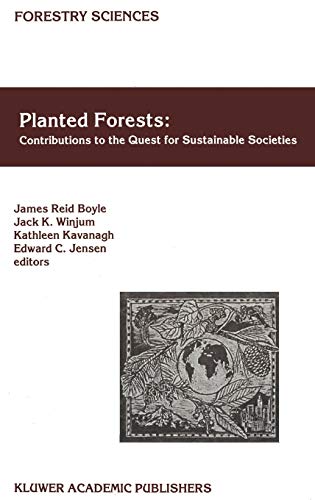 Planted Forests: Contributions to the Quest for Sustainable Societies (Forestry Sciences, 56, Band 56)