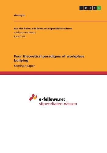 Four theoretical paradigms of workplace bullying