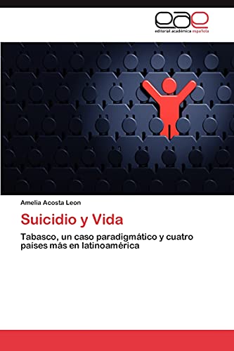 Suicidio y Vida: Tabasco, un caso paradigmático y cuatro países más en latinoamérica