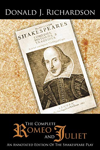 The Complete Romeo and Juliet: An Annotated Edition Of The Shakespeare Play
