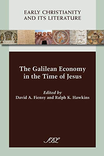 The Galilean Economy in the Time of Jesus (Early Christianity and Its Literature)