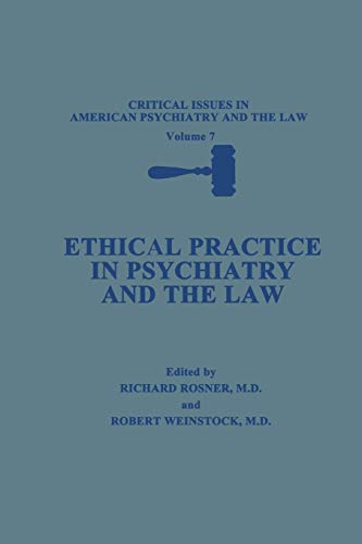 Ethical Practice in Psychiatry and the Law (Critical Issues in American Psychiatry and the Law) (Critical Issues in American Psychiatry and the Law, 7, Band 7)