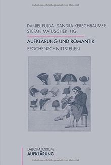 Aufklärung und Romantik. Epochenschnittstellen (Laboratorium Aufklärung)