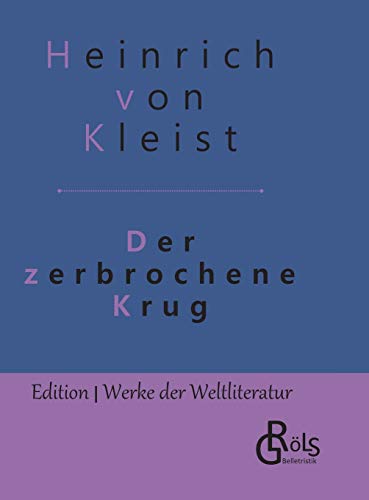 Der zerbrochene Krug: Gebundene Ausgabe (Edition Werke der Weltliteratur - Gebundene Ausgabe)
