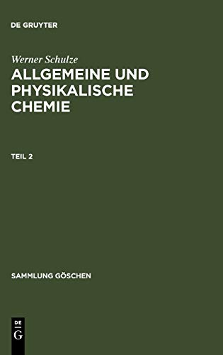 Allgemeine und physikalische Chemie. Teil 2 (Sammlung Göschen, 698/698a)