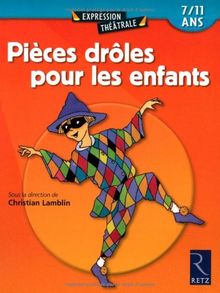 Pièces drôles pour les enfants : 7-11 ans