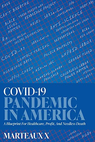 COVID-19 Pandemic In America: A Blueprint For Healthcare, Profit, And Needless Death