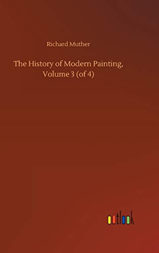 The History of Modern Painting, Volume 3 (of 4)